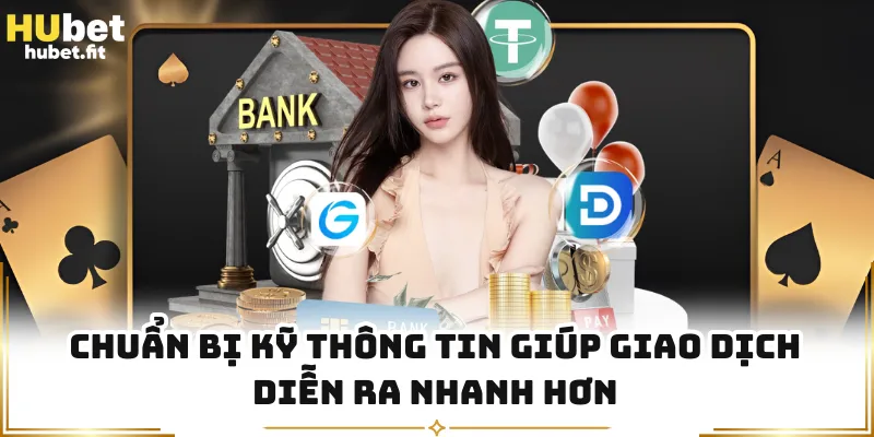 Chuẩn bị kỹ thông tin giúp giao dịch diễn ra nhanh hơn