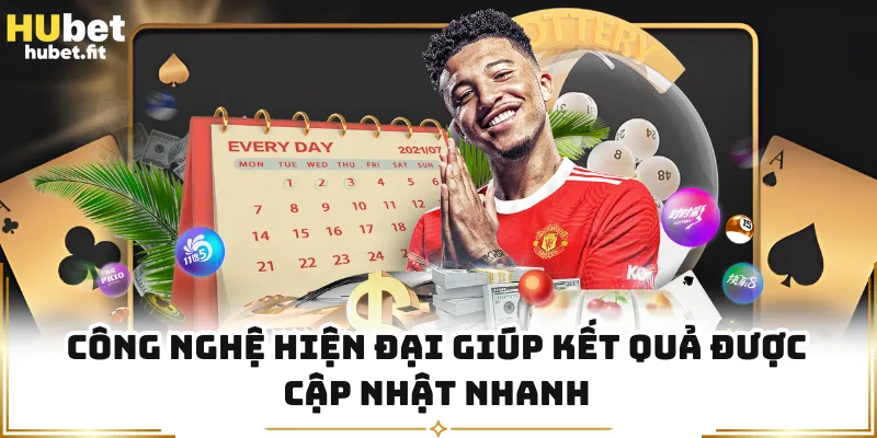 Công nghệ hiện đại giúp kết quả được cập nhật nhanh