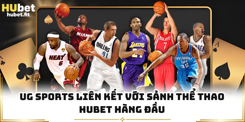 UG Sports liên kết với sảnh thể thao HUBET hàng đầu